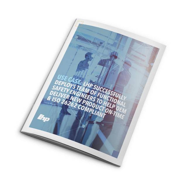 LHP Successfully Deploys Team of Functional Safety Engineers to Help OEM Deliver New Product On-Time & ISO 26262 Compliant